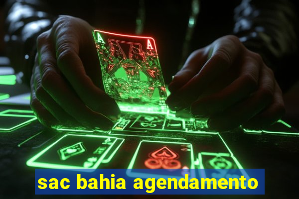 sac bahia agendamento